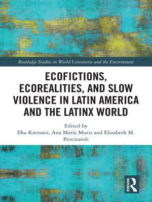 cover image of Ecofictions, Ecorealities, and Slow Violence in Latin America and the Latinx World